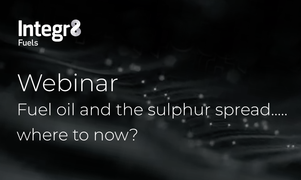 Fuel Oil and the Sulphur Spread….. where to now? Integr8 Fuels